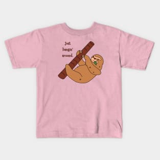 Just hangin' around. - Sloth Kids T-Shirt